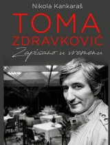 Toma Zdravković, zapisano u vremenu