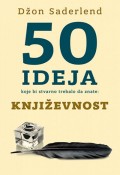 50 ideja koje bi stvarno trebalo da znate - Književnost
