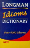 Longman Idioms Dictionary (6,000+ Idioms) (ELT)