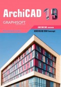 ArchiCAD 19 - Tri knjige u jednoj: ArchiCAD BIM Koncept, Konceptualni dizajn, ArchiCAD osnove