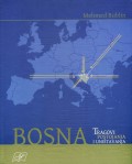 Bosna - Tragovi postojanja i uništavanja