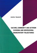 Culture, community and activism in Bosnia and Herzegovina: Emancipatory trajectories