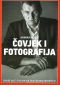 Čovjek i fotografija - Fikret Alić - Čovjek iza žice logora Trnopolje
