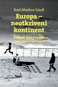 Europa - neotkriveni kontinent - Sedam putovanja s fotografijama Kurta Kaindla