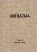Gimnazija u Tuzli 1899-1974.