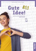 Gute Idee! A1.1 - Arbeitsbuch Deutsch für Jugendliche Deutsch als Fremdsprache