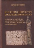 Kulturni identitet bosanskih muslimana - Bošnjaci, najistočniji muslimanski Evropljani i najzapadniji autohtoni islamski narod