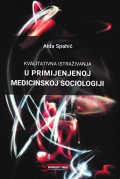 Kvalitativna istraživanja u primijenjenoj medicinskoj sociologiji