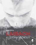 Laibach - 40 godina večnosti