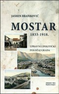 Mostar 1833 - 1918 (upravno politički položaj grada)