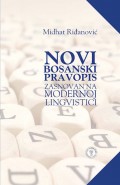 Novi bosanski pravopis zasnovan na modernoj lingvistici