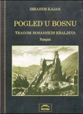 Pogled u Bosnu tragom bosanskih kraljeva - putopisi