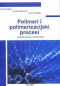 Polimeri i polimerizacijski procesi - Teorijske osnove sa praktikumom