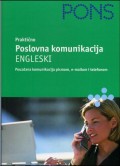PONS praktično - poslovna komunikacija - engleski (pouzdana komunikacija pismom, e-mailom i telefonom)