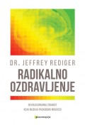 Radikalno ozdravljenje - Revolucionarna znanost koja mijenja paradigmu mogućeg