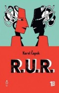 R.U.R. - Rossums Universal Robots