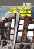 Samo Bosne nema - Mladi i stvaranje države u posleratnoj Bosni i Hercegovini