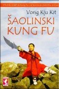 Šaolinski kung fu - tajne kung fu radi samoodbrane, zdravlja i prosvećenja
