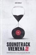 Soundtrack vremena 2, komparativna istorija popularne muzike 1974-1989.