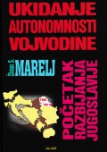 Ukidanje autonomnosti Vojvodine - Početak razbijanja Jugoslavije