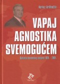 Vapaj agnostika svemogućem - Sjećanja bosanskog doajena 1991.-2001.
