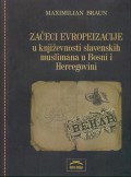 Začeci evropeizacije u književnosti slavenskih muslimana u Bosni i Hercegovini