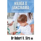 Knjiga o vakcinama - Donesite prave odluke za svoje dete