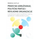 Pravo na udruživanje, političke partije i nevladine organizacije u savremenom pravno-političkom sistemu, uporednom i međunarodnom pravu