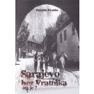 Sarajevo bez Vratnika - šta je?