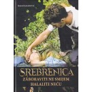 Srebrenica - Zaboraviti ne smijem, halaliti neću